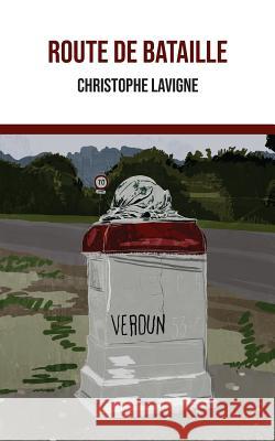 Route de Bataille Christophe LaVigne 9782956035510 Christophe LaVigne
