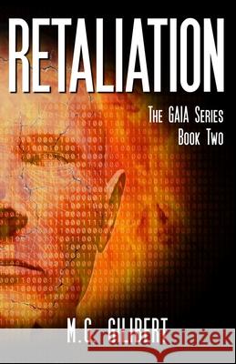 Retaliation: The GAIA Series - Book Two M. G. Gilibert 9782956210566 M.G. Gilibert