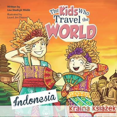 The Kids Who Travel the World: Indonesia Lisa Webb 9782956235934 Canadian Expat Mom