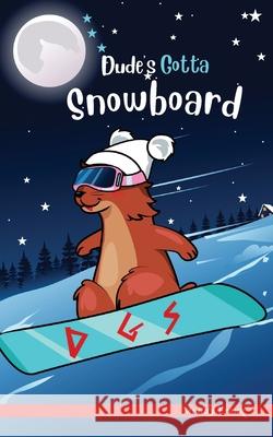 Dude's Gotta Snowboard Muddy Frank 9782956255611 Afnil
