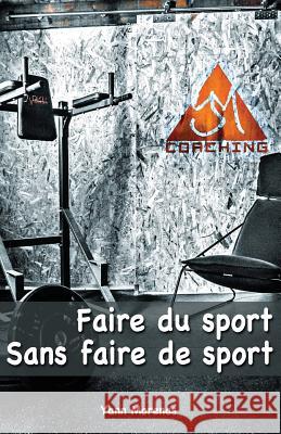 Faire du sport sans faire de sport Morenas, Yann 9782956299820 Morenas Yann