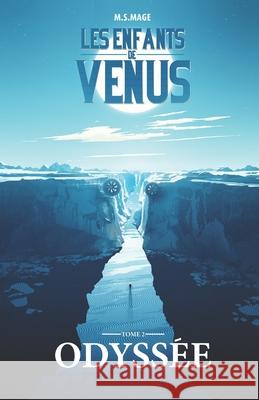 Les Enfants de Vénus: Odyssée Mage, M. S. 9782956308935 Sorbier Mage Manon