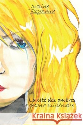La cité des Ombres - le second millénaire Reynaud, Justine 9782956391913