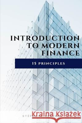 Introduction to Modern Finance: 15 Principles Stephane Reverre 9782956576419 Stephane Reverre