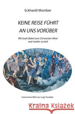 KEINE REISE FÜHRT AN UNS VORÜBER Momber, Eckhardt 9782956626206 Editions Maurel