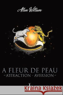 A Fleur De Peau: Attraction - Aversion Jimmy Rohrbach Allan William 9782956955900 Afnil