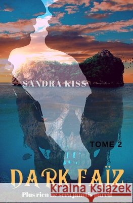 Dark Faïz Tome 2 Kiss, Sandra 9782956963646