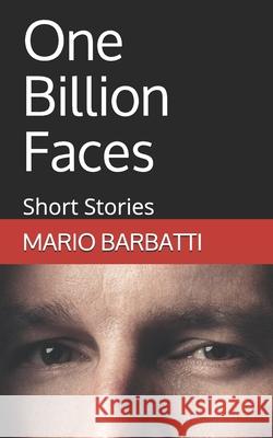 One Billion Faces: Short Stories Mario Barbatti 9782956972457 Mario Barbatti