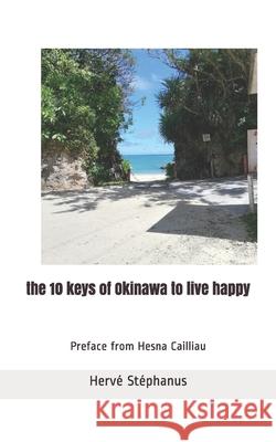 The 10 keys of Okinawa to live happy St 9782957202225 Afnil