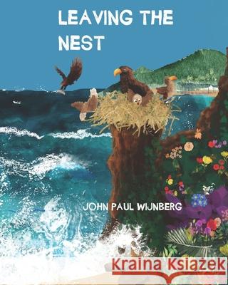 Leaving the Nest Lizette Balsdon Svetlana Dragicevic John Paul Wijnberg 9782957250646