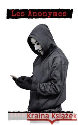 Les Anonymes Yannick Giammona   9782957276967 Afnil