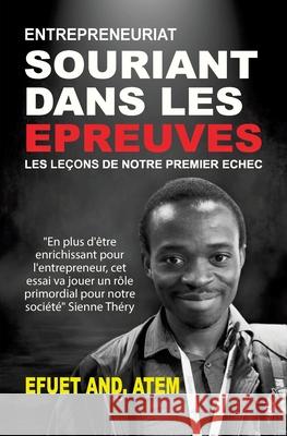 Souriant dans les épreuves: Les leçons de notre premier échec Atem, Efuet And 9782957442706 Smiling in Hardships