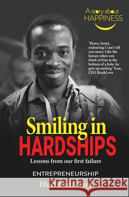Smiling in Hardships: Lessons from our first failure Efuet And Atem 9782957442713 Smiling in Hardships