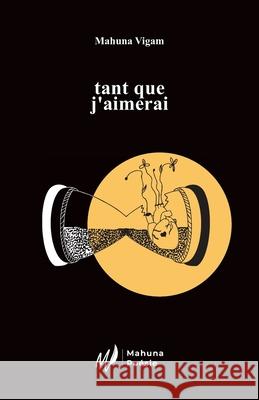 tant que j'aimerai Mahuna Poesie   9782957569625 Afnil