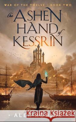 The Ashen Hand of Kessrin Alex Robins   9782957658022