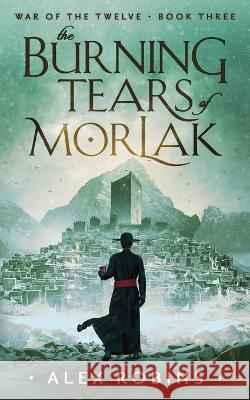 The Burning Tears of Morlak Alex Robins   9782957658060