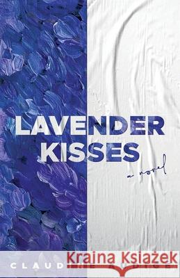 Lavender Kisses (A Novel) Claudine Audigé 9782957712205