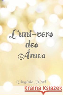 L'Uni-vers des Âmes Noel, Virginie 9782957759309