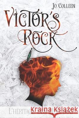 VICTOR'S ROCK 1. L'héritage des Helldog: Roman fantasy young adult Colleen, Jo 9782957778300