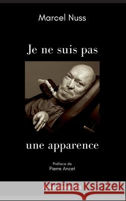 Je ne suis pas une apparence Marcel Nuss 9782957807109