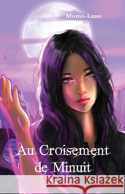 Au Croisement de Minuit Bee_ Creation Momo- Lune 9782957971190 Afnil