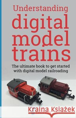Understanding Digital Model Trains Pierre Roche 9782957977505 Independently Published