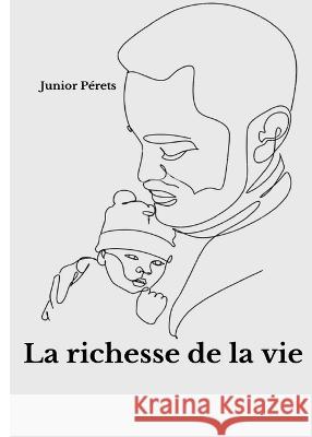 La richesse de la vie Junior Perets   9782958016852