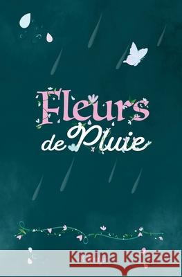 Fleurs de Pluie Milledya 9782958082932 Publication Independante