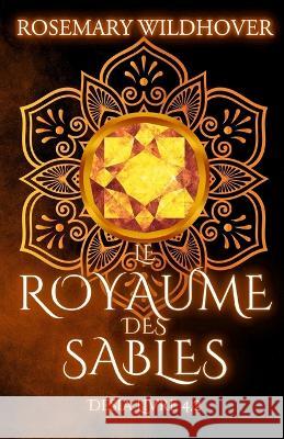 Desia: Tome 4.2: Le royaume des Sables Rosemary Wildhover   9782958210120 Labaz (J.)