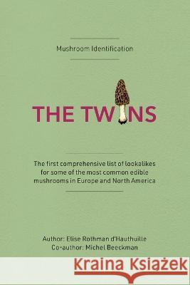 Mushroom Identification: The Twins Book Michel Beeckman, Samuel Arnold Keane, Riona O'Reagan 9782958249106 Whichfungi