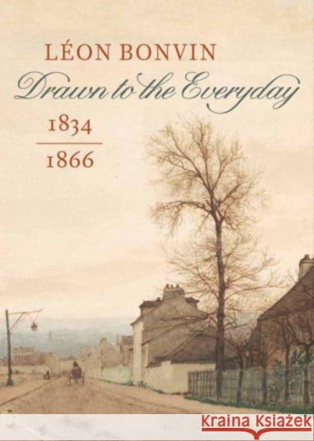 Léon Bonvin (1834-1866): Drawn to the Everyday Briggs, Jo 9782958323400 Paul Holberton Publishing