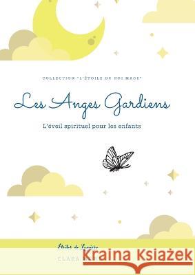 Les Anges Gardiens Clara Moni 9782958331207