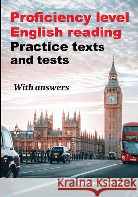Proficiency level English Reading - Practice texts and tests Andrew Rossiter 9782958385521