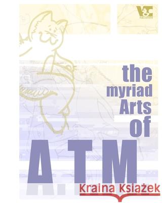 The Myriad Arts of A.T.M. C?dric Lab Angela Convery 9782958529796