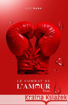 Le Combat de l'Amour No? Nan 9782958614911 Afnil