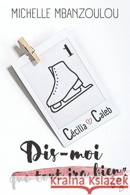 Dis-moi que tout ira bien Michelle Mbanzoulou 9782958703707 Michelle Mbanzoulou