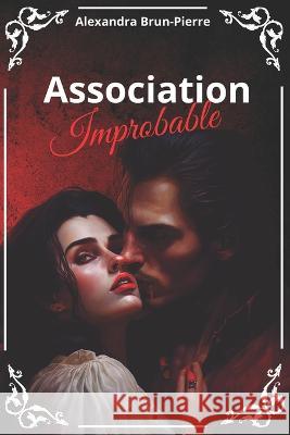 Association Improbable Alexandra Brun-Pierre   9782958724702