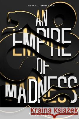 An Empire of Mad(d)ness: A Dark Mafia Romance V. Rivi?re 9782958730932 V. Riviere