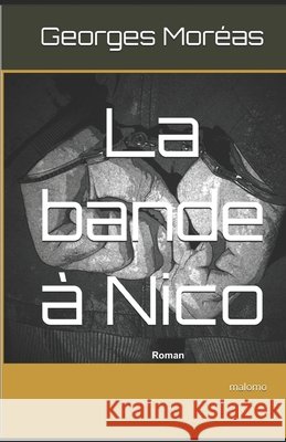 La bande ? Nico Georges Mor?as 9782958752033 Malomo