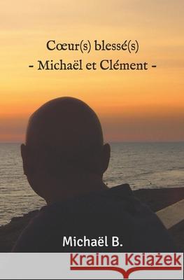 Coeur(s) bless?(s) Christelle B Micha?l B 9782958818425 978-2-9588184-2-5