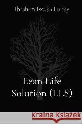 Lean Life Solution (LLS) Ibrahim Issaka   9782958822903 Ibrahim Issaka