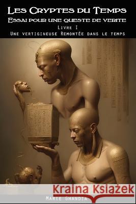 Une vertigineuse remontee dans le temps Marie Għandia   9782958892104 Marie Għandia