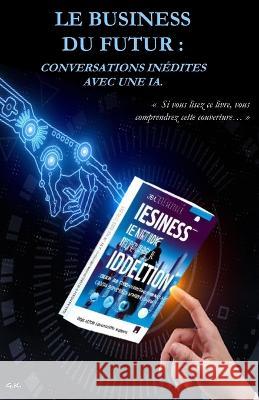 Business du Futur: conversations inedites avec une IA. Chat Gpt Guillaume Kubinski  9782958913922 Kubik