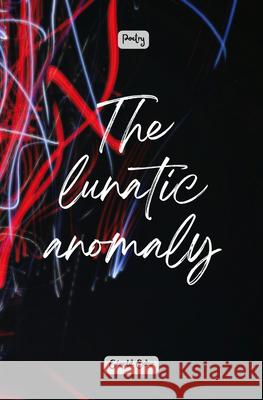 The lunatic anomaly: poetry G?rald Odar 9782958958084 Gerald Odar