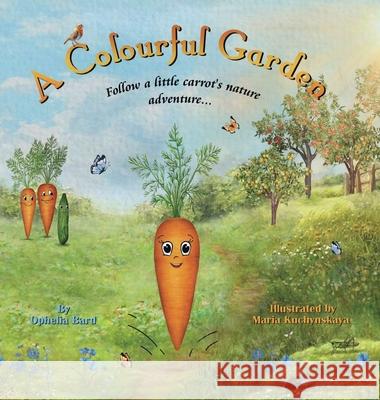 A Colourful Garden: A Story About Diversity, Acceptance and Friendship Ophelia Bard Maria Kuchynskaya 9782959002540 Ophelia Bard