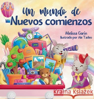 Un mundo de nuevos comienzos: Libro infantil en rima sobre la mudanza Melissa Garin 9782959129186