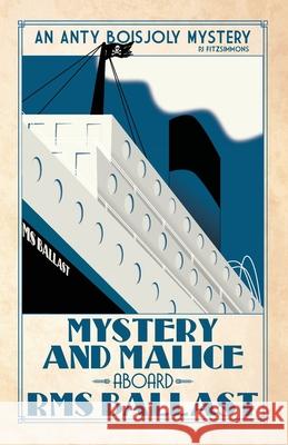 Mystery and Malice aboard RMS Ballast Pj Fitzsimmons 9782959156304 Phillip Fitzsimmons