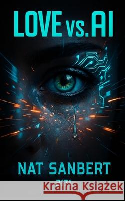 Love vs. AI Nat Sanbert 9782959159961 Nat Sanbert