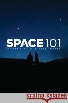 Space 101: Astronomy in simple words Halim Ashkar 9782959169342