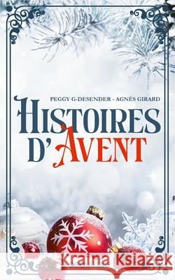 Histoires d'Avent Agn?s Girard Estelle Antoine Peggy G-Desender 9782959181474